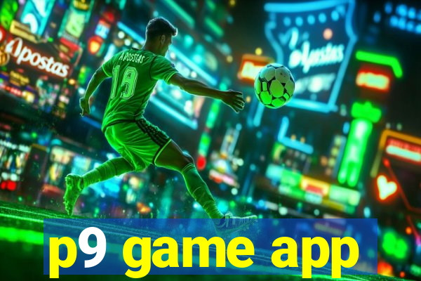 p9 game app